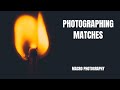 Photographing Matches | A Fun Macro Photography Project!