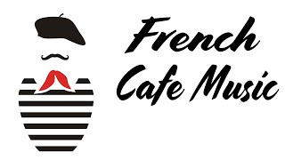 French Cafe Music  Romantic Accordion Music: Paris Cafe Music