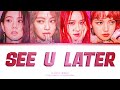 BLACKPINK (블랙핑크) - "SEE U LATER" (Color Coded Lyrics Eng/Rom/Han)