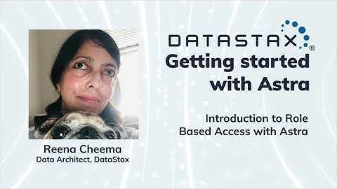 Introduction to Role Based Access with Astra | DataStax