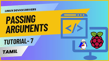 007_Passing Arguments to Module | Linux Device Drivers | Using Raspberry Pi | Tutorial-7| In Tamil.
