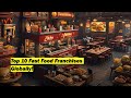 Top 10 Fast Food Franchises Globally!