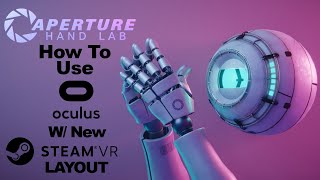 Aperture Hand Lab W/ Oculus Rift & How To New SteamVR Layout