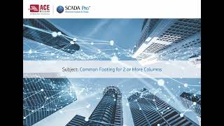 SCADA Pro - Application of a Common Footing