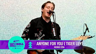 Video thumbnail of "George Ezra - Anyone For You (Tiger Lily) (Live at Capital's Jingle Bell Ball 2022) | Capital"