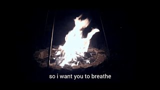 I Want You To Breathe