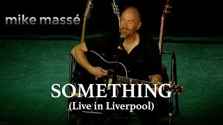 Video thumbnail of "Something (Live in Liverpool) (acoustic Beatles cover) - Mike Massé"