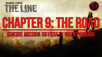 Spec Ops: The Line | Chapter 9: The Road Walkthrough (Suicide Mission Difficulty)