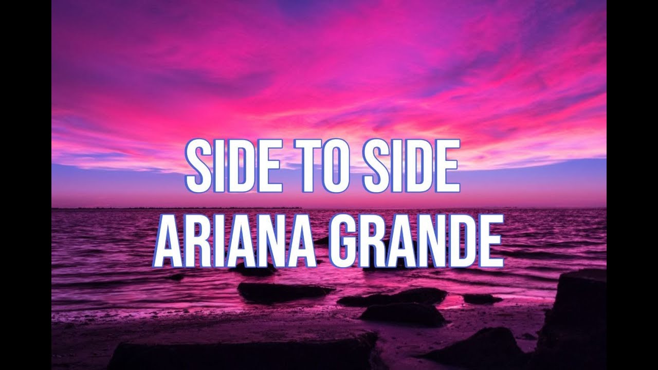 Ariana Grande Side To Side Tekst Side to Side - Ariana Grande ft.Nicki Minaj (lyrics) - YouTube