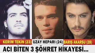 Bariş Akarsu, Keri̇m Teki̇n, Uzay Hepari; 3 Kaza, 3 Yarım Kalan Şöhret Hikayesi... Resimi