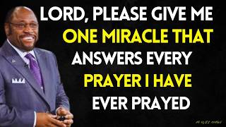LORD, PLEASE GIVE ME ONE MIRACLE THAT ANSWERS EVERY PRAYER I'VE EVER PRAYED | MYLES MUNROE