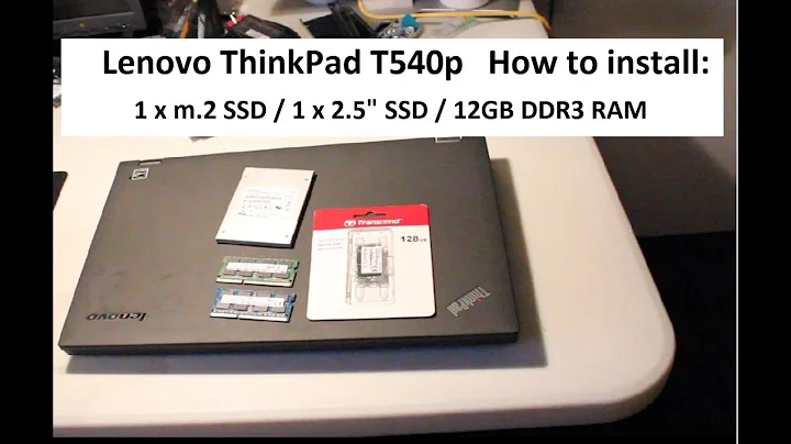 Lenovo ThinkPad T540p m.2 SSD, 2.5" SSD, 12GB RAM, Win 10 Upgrades 2021 (how to install)