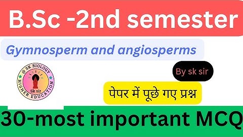 MCQs on gymnosperm and angiosperms//B.Sc first year// second semester ll by s.k sir