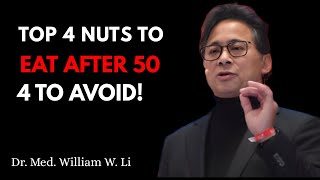 Nuts to Thrive After 50 | 4 Superfoods for Health & 4 Risky Picks to Avoid | Dr. William Li