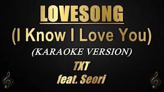 Lovesong (I Know I Love You) - TXT feat. Seori