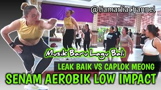 Senam aerobik low impact musik baru lagu bali leak baik vs caplok meong⁉️ @LiaMarliaChannel