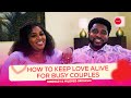 How To Keep Love Alive For Busy Couples | Kingsley Okonkwo &amp; Mildred Kingsley-Okonkwo