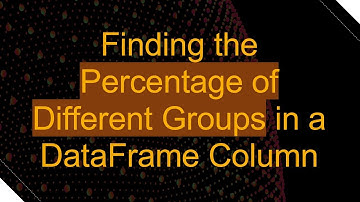 Finding the Percentage of Different Groups in a DataFrame Column