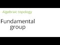 Understanding the Fundamental Group in Algebraic Topology 🧠