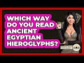 Which Way Do You Read Ancient Egyptian Hieroglyphs? - Middle East Explorers