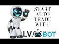 Lvbot how to start auto trade as a pro