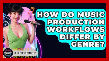 How Do Music Production Workflows Differ By Genre? - Music Producer Mastery