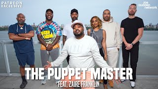 Patreon EXCLUSIVE | The Puppet Master feat. Zaire Franklin | The Joe Budden Podcast