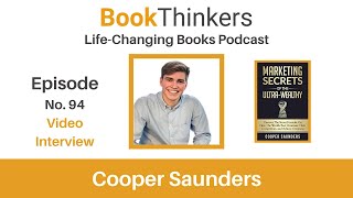 94. Cooper Saunders: Author of Marketing Secrets of the Ultra Wealthy Net Worth