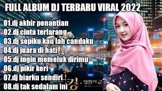 FULL ALBUM DJ AKHIR PENANTIAN VIRAL TIKTOK 2022 FULL BASS.
