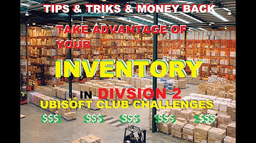 take advantage of your INVENTORY.... TIPS an TRIKS for DIVISION 2