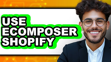 How to Use Ecomposer Shopify - Easy Guide