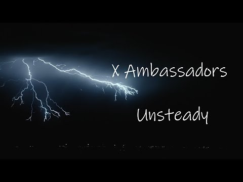 X Ambassadors -  Unsteady (upstate sessions) Lyric Video