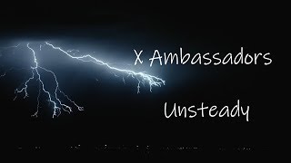 X Ambassadors -  Unsteady (upstate sessions) Lyric Video