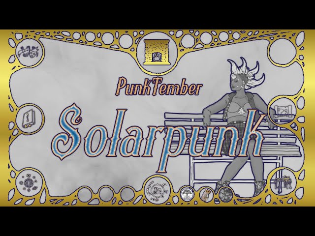 PunkTember: Solarpunk – Around the Hearth 2023 