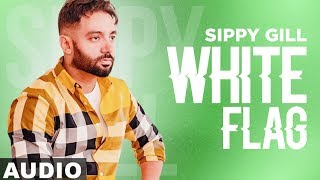 White Flag (Full Audio) | Sippy Gill | Dus Mint | Latest Punjabi Songs 2019 | Speed Records