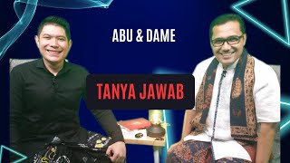 Abu & Dame : Tanya Jawab Santai