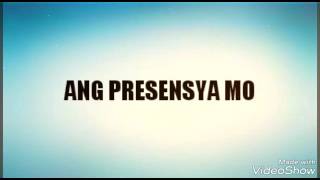 Video thumbnail of "ANG PRESENSYA MO with lyrics"
