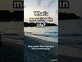 What’s your meaning in life? #motivation #beach #lifeisbutadream #vacation #meaningoflife