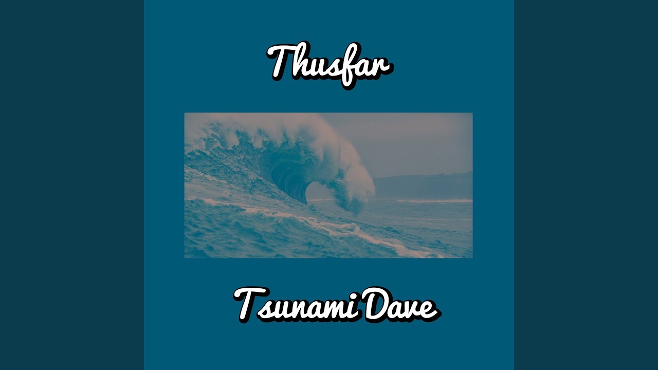 Watch Tsunami Dave on YouTube Watch Tsunami Dave on YouTube
