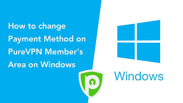 How to change payment method on PureVPN Member