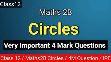 Class12 Circles: VERY IMPORTANT 4 MARK QUESTIONS | Maths2B Circles: 2Mark Questions