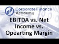 EBITDA vs  Net Income vs  Operating Profit vs. Gross Income - Understanding Profit Measurements