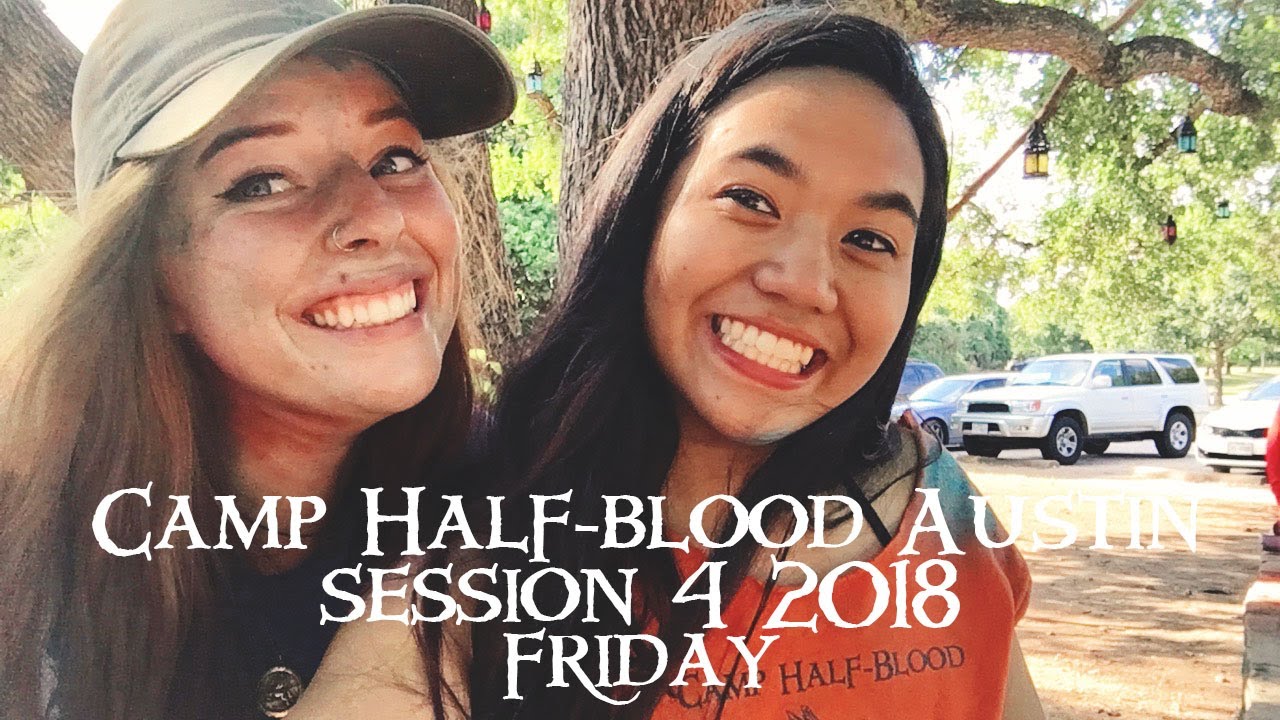 CAMP HALF-BLOOD AUSTIN SESSION 4 DAY 5