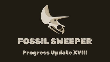 Fossil Sweeper Progress Update XVIII