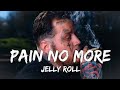 Pain No More Lyrics – Jelly Roll | Deep & Real