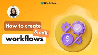 How to Create and Edit Workflows on SanityDesk