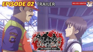 [TRAILER] Pelajar Tangguh - Episode 02