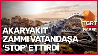 Akaryakıt Zamlandı Vatandaş Ayağını Gazdan Çekti! - TGRT Ana Haber Resimi