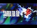 SARRA RA RA 2KE SLOWED