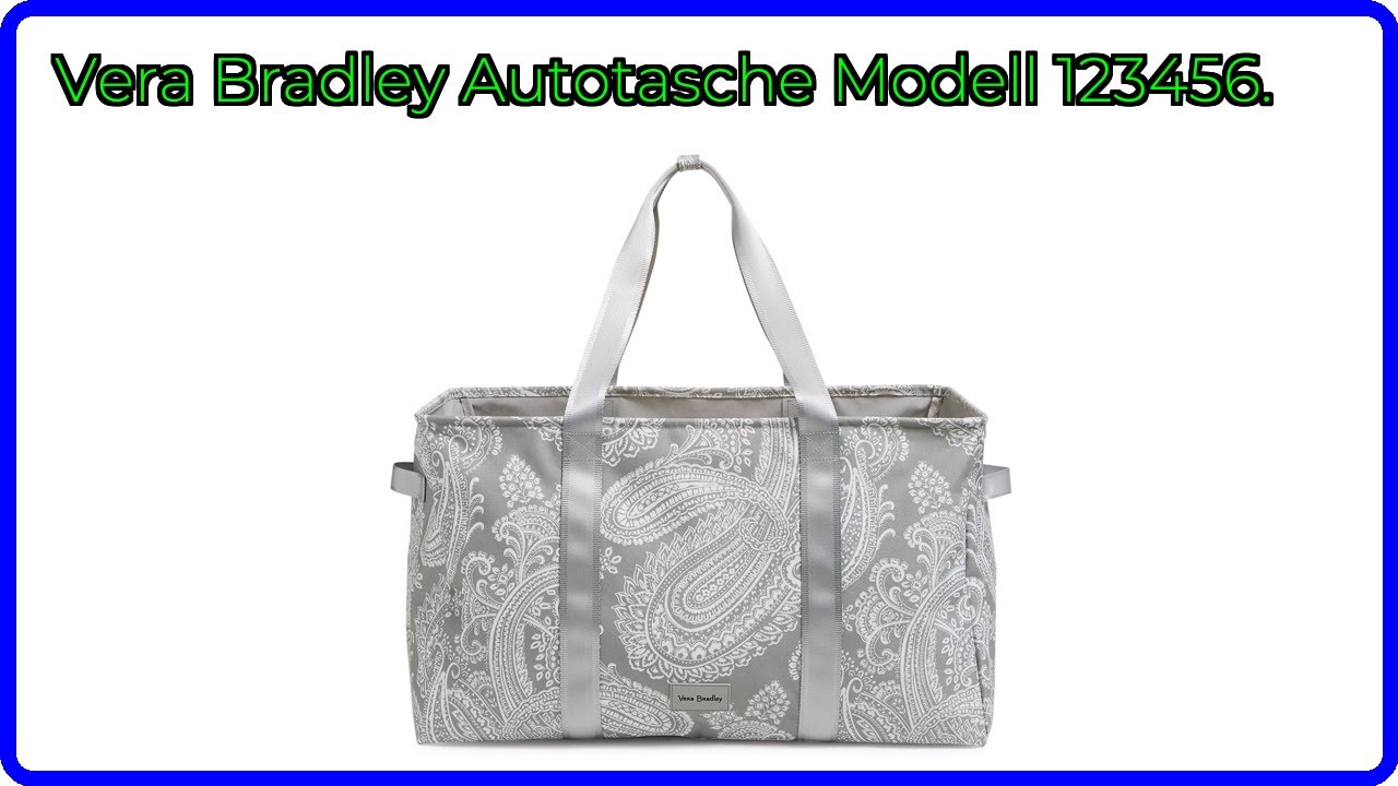 BEWERTUNG (2025): Vera Bradley Autotasche Modell 123456.. WESENTLICHE Einzelheiten